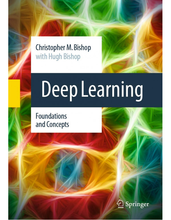 Deep Learning *HARDCOVER* Foundations And Concepts...