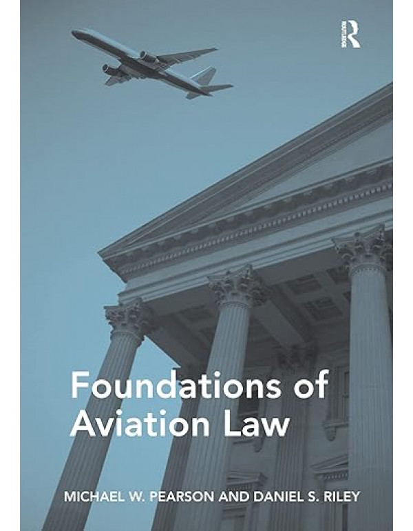 Foundations of Aviation Law by Michael W. Pearson ...