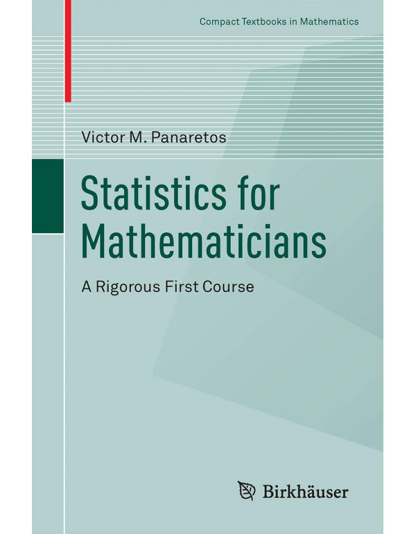Statistics for Mathematicians: A Rigorous First Co...