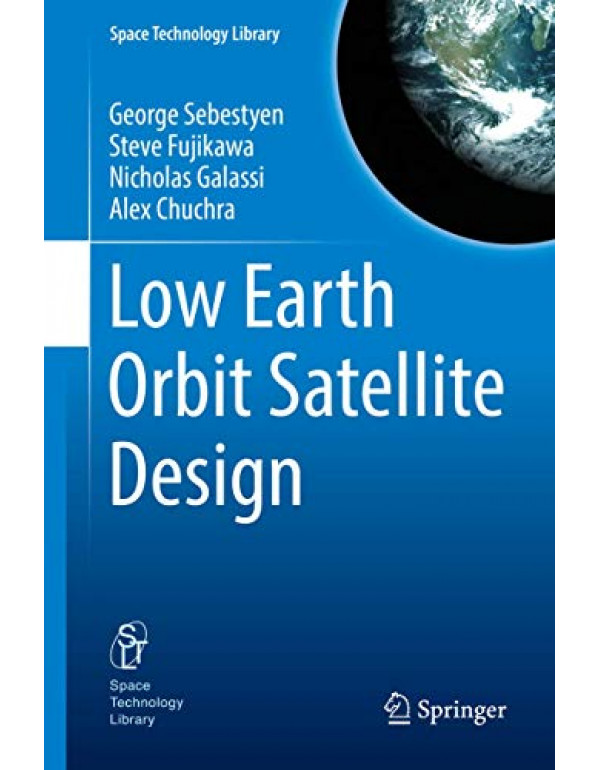 Low Earth Orbit Satellite Design *HARDCOVER* By Ge...